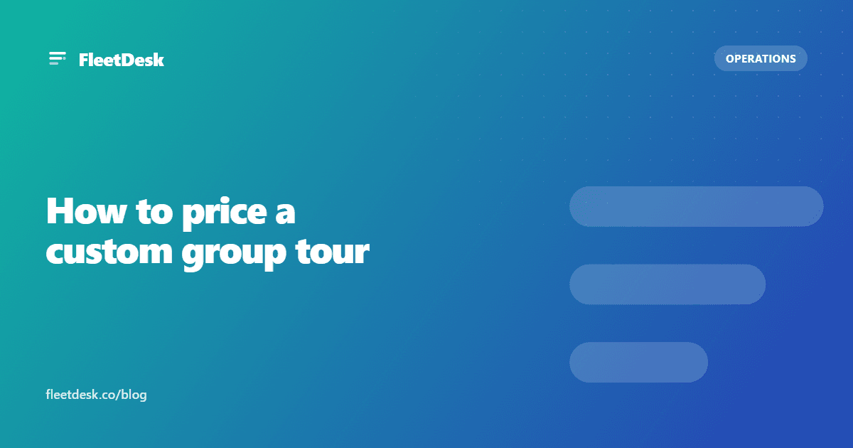 How to price a custom group tour (without leaving money on the table)